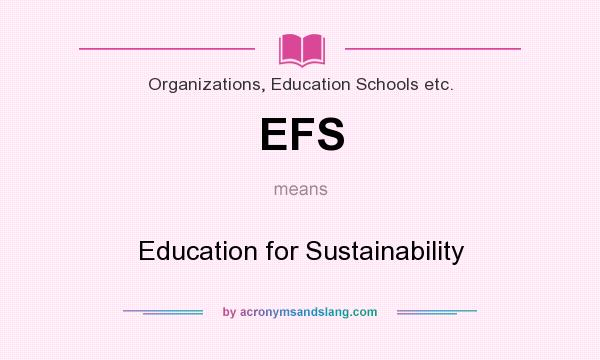 What does EFS mean? It stands for Education for Sustainability