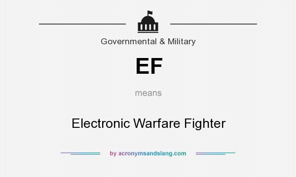 What does EF mean? It stands for Electronic Warfare Fighter