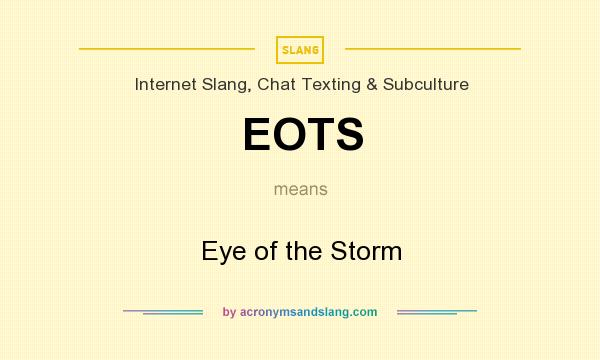 What does EOTS mean? It stands for Eye of the Storm
