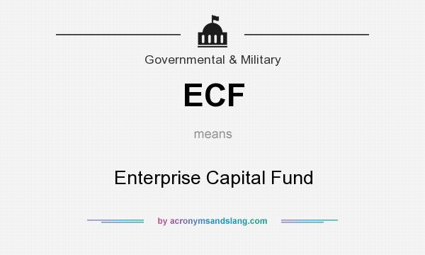 What does ECF mean? It stands for Enterprise Capital Fund