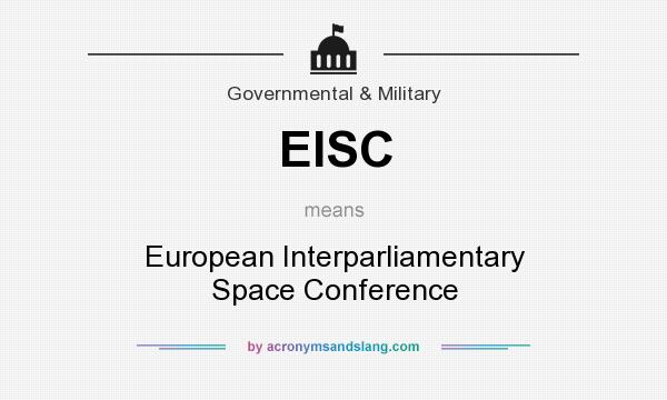 What does EISC mean? It stands for European Interparliamentary Space Conference