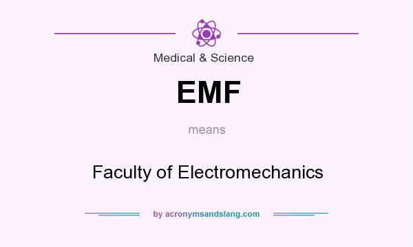 What does EMF mean? It stands for Faculty of Electromechanics