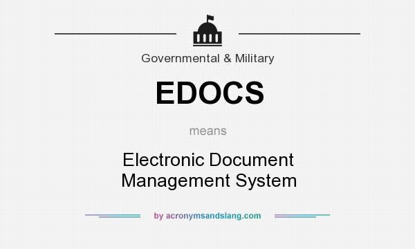 What does EDOCS mean? It stands for Electronic Document Management System