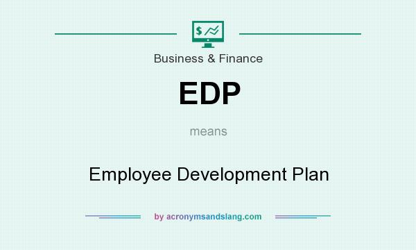 What does EDP mean? It stands for Employee Development Plan