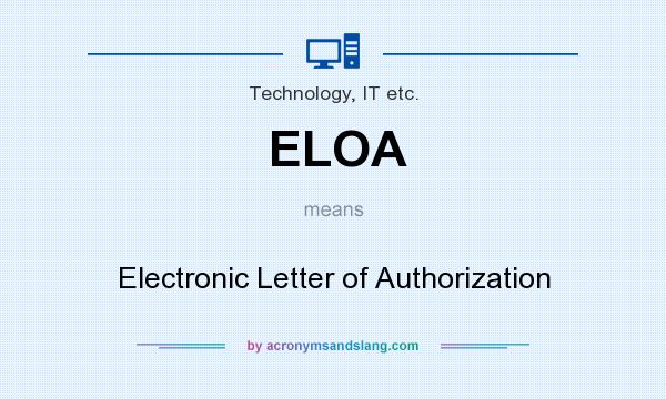 What does ELOA mean? It stands for Electronic Letter of Authorization