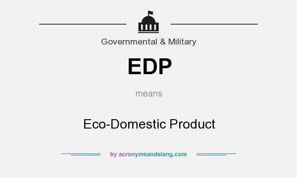What does EDP mean? It stands for Eco-Domestic Product