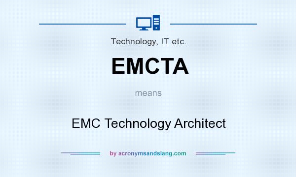 What does EMCTA mean? It stands for EMC Technology Architect