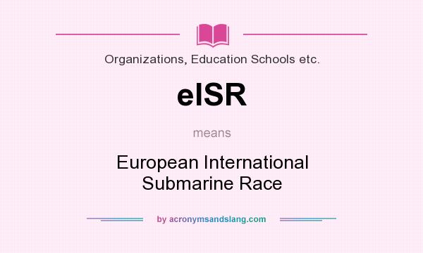 What does eISR mean? It stands for European International Submarine Race