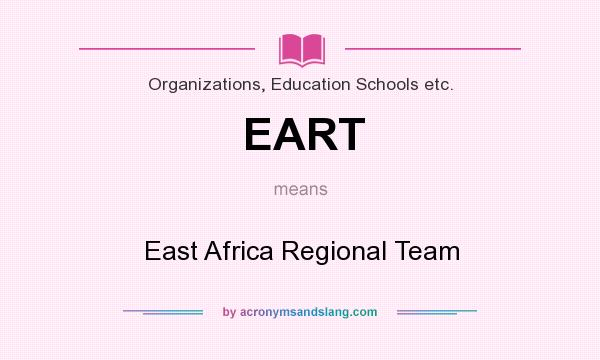 What does EART mean? It stands for East Africa Regional Team