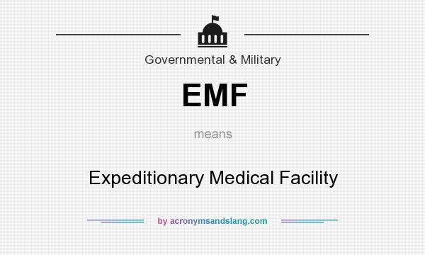 What does EMF mean? It stands for Expeditionary Medical Facility