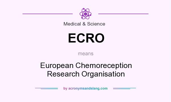 What does ECRO mean? It stands for European Chemoreception Research Organisation
