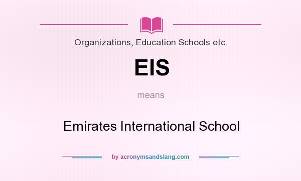 What does EIS mean? It stands for Emirates International School