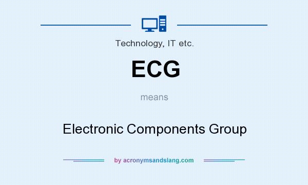 What does ECG mean? It stands for Electronic Components Group