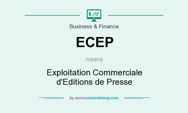 What does ECEP mean? It stands for Exploitation Commerciale d`Editions de Presse