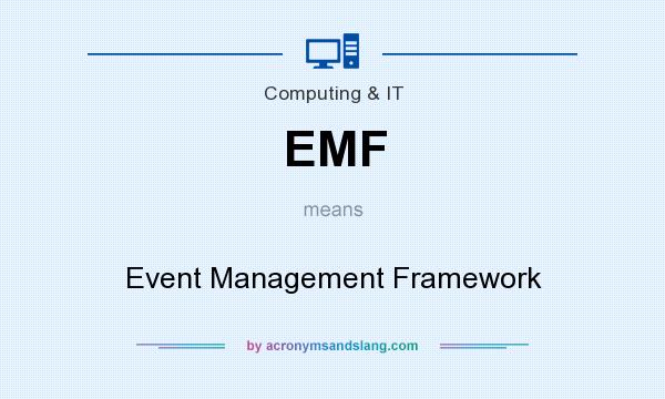 What does EMF mean? It stands for Event Management Framework