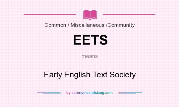 What does EETS mean? It stands for Early English Text Society