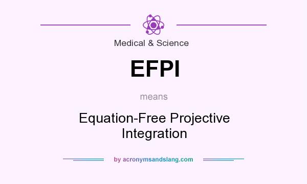What does EFPI mean? It stands for Equation-Free Projective Integration