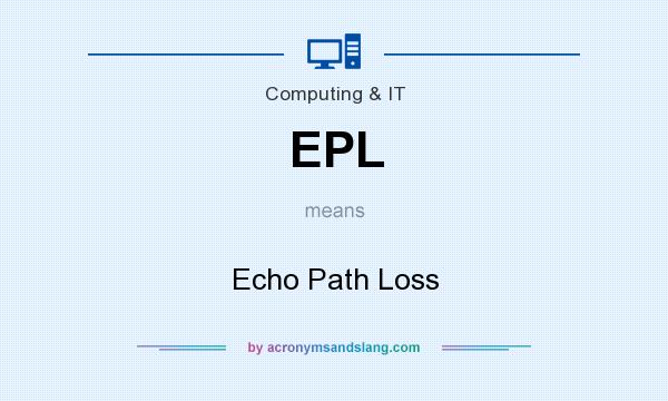What does EPL mean? It stands for Echo Path Loss
