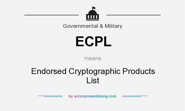What does ECPL mean? It stands for Endorsed Cryptographic Products List