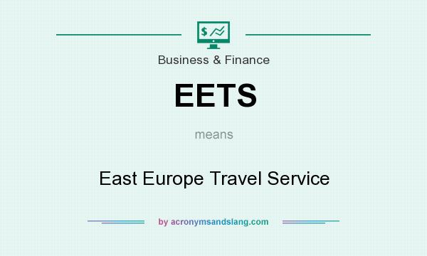 What does EETS mean? It stands for East Europe Travel Service