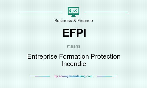 What does EFPI mean? It stands for Entreprise Formation Protection Incendie