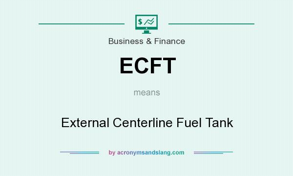 What does ECFT mean? It stands for External Centerline Fuel Tank