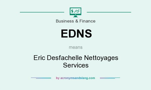 What does EDNS mean? It stands for Eric Desfachelle Nettoyages Services