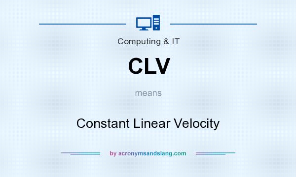 What does CLV mean? It stands for Constant Linear Velocity