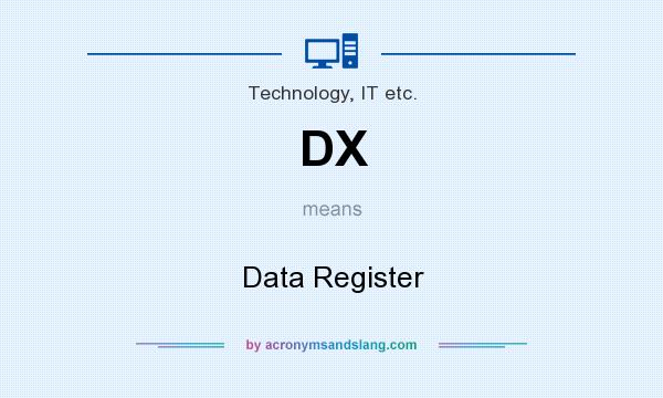 What does DX mean? It stands for Data Register