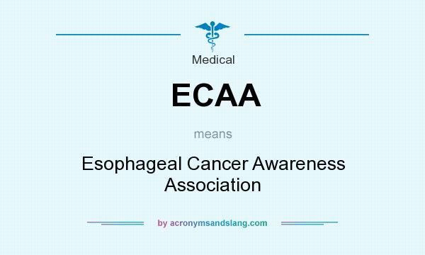 What does ECAA mean? It stands for Esophageal Cancer Awareness Association