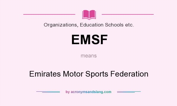 What does EMSF mean? It stands for Emirates Motor Sports Federation