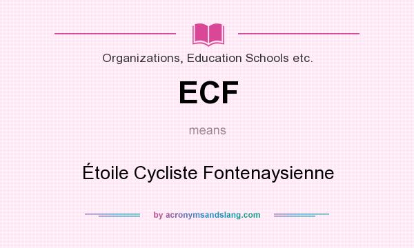 What does ECF mean? It stands for Étoile Cycliste Fontenaysienne