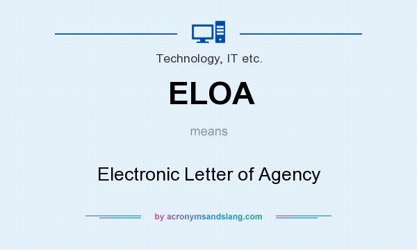 What does ELOA mean? It stands for Electronic Letter of Agency