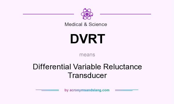 What does DVRT mean? It stands for Differential Variable Reluctance Transducer