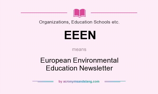 What does EEEN mean? It stands for European Environmental Education Newsletter