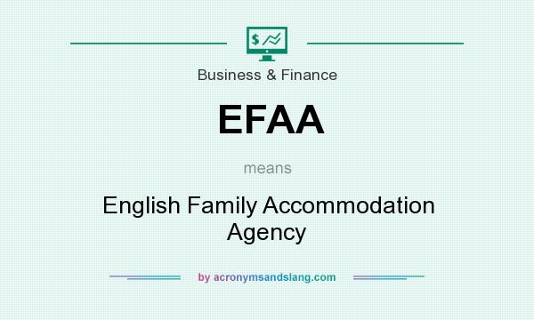 What does EFAA mean? It stands for English Family Accommodation Agency