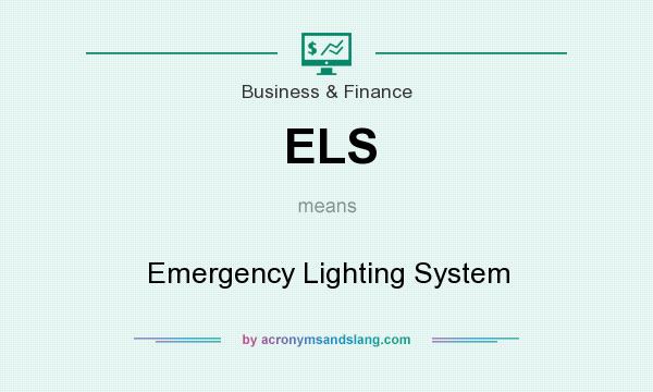 What does ELS mean? It stands for Emergency Lighting System