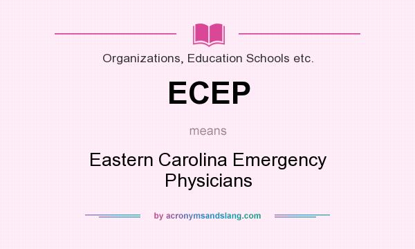 What does ECEP mean? It stands for Eastern Carolina Emergency Physicians