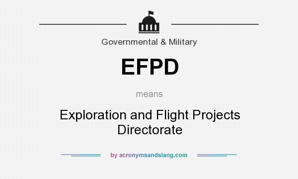 What does EFPD mean? It stands for Exploration and Flight Projects Directorate