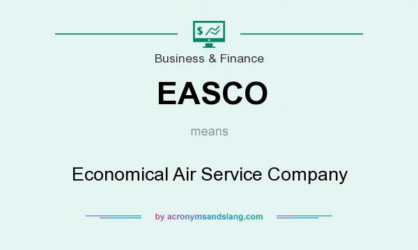 What does EASCO mean? It stands for Economical Air Service Company