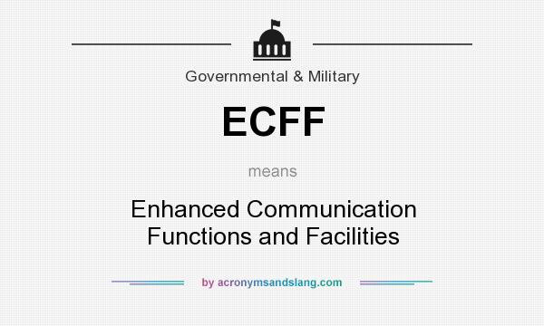 What does ECFF mean? It stands for Enhanced Communication Functions and Facilities