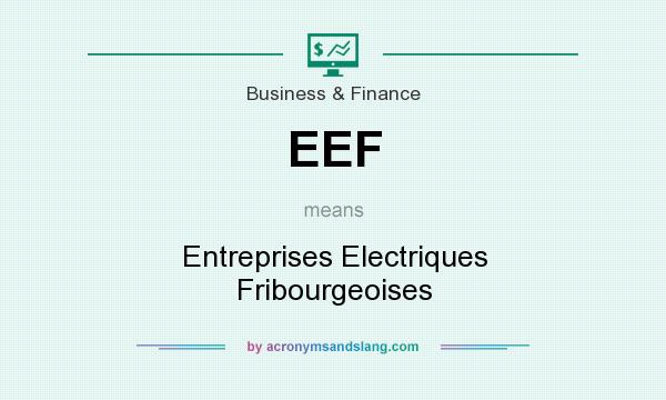 What does EEF mean? It stands for Entreprises Electriques Fribourgeoises