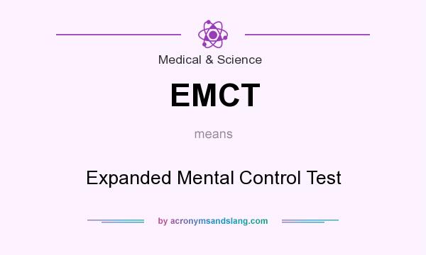 What does EMCT mean? It stands for Expanded Mental Control Test