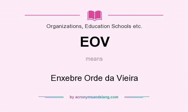 What does EOV mean? It stands for Enxebre Orde da Vieira