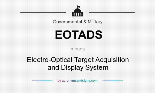 What does EOTADS mean? It stands for Electro-Optical Target Acquisition and Display System