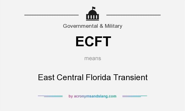 What does ECFT mean? It stands for East Central Florida Transient