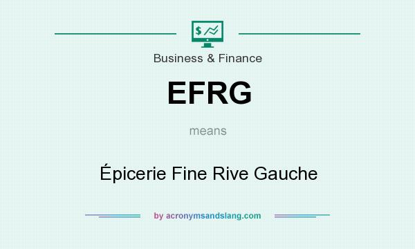 What does EFRG mean? It stands for Épicerie Fine Rive Gauche