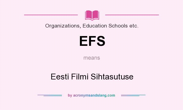 What does EFS mean? It stands for Eesti Filmi Sihtasutuse