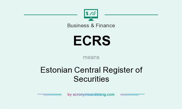 What does ECRS mean? It stands for Estonian Central Register of Securities
