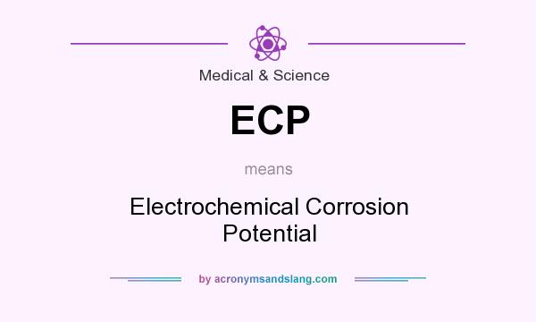 What does ECP mean? It stands for Electrochemical Corrosion Potential